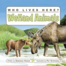 Image for Who Lives Here? Wetland Animals