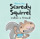 Image for Scaredy Squirrel Makes a Friend