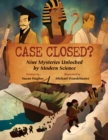 Image for Case Closed? : Nine Mysteries Unlocked by Modern Science