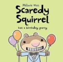 Image for Scaredy Squirrel Has a Birthday Party