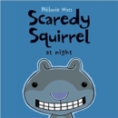 Image for Scaredy Squirrel at Night