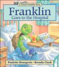 Image for Franklin Goes to the Hospital