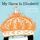 Image for My name is Elizabeth