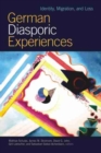 Image for German Diasporic Experiences : Identity, Migration, and Loss