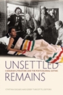Image for Unsettled remains  : Canadian literature &amp; the postcolonial gothic
