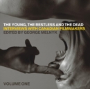 Image for The young, the restless, and the dead: interviews with Canadian filmmakers : 1