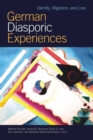 Image for German diasporic experiences: identity, migration, and loss