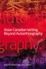 Image for Asian Canadian writing beyond autoethnography