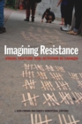 Image for Imagining resistance  : visual culture &amp; activism in Canada