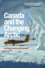 Image for Canada &amp; the changing Arctic  : sovereignty, security &amp; stewardship