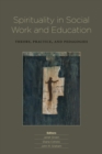 Image for Spirituality in Social Work and Education: Theory, Practice, and Pedagogies