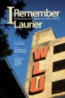 Image for I Remember Laurier : Reflections by Retirees on Life at WLU