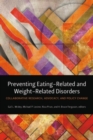 Image for Preventing Eating-Related and Weight-Related Disorders: Collaborative Research, Advocacy, and Policy Change