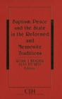 Image for Baptism, Peace and the State in the Reformed and Mennonite Traditions