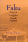 Image for Faku : Rulership and Colonialism in the Mpondo Kingdom (c. 1780-1867)