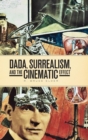 Image for Dada, surrealism, &amp; the cinematic effect