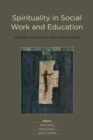 Image for Spirituality in social work &amp; education: theory, practice, &amp; pedagogies