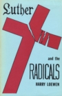 Image for Luther and the Radicals: Another Look at Some Aspects of the Struggle Between Luther and the Radical Reformers
