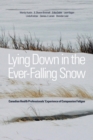 Image for Lying down in the ever falling snow  : Canadian health professionals&#39; experience of compassion fatigue