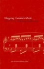 Image for Mapping Canada&#39;s music: selected writings of Helmut Kallmann