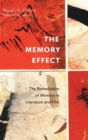Image for The memory effect: the remediation of memory in literature &amp; film