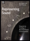Image for Representing Sound: Notes on the Ontology of Recorded Musical Communications
