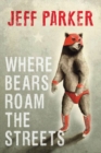 Image for Where Bears Roam The Streets