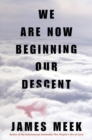 Image for We Are Now Beginning Our Descent