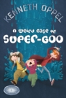Image for A Weird Case Of Super-Goo