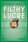 Image for Filthy Lucre: Economics for People Who Hate Capitalism