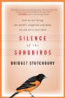 Image for Silence of the Songbirds: How We Are Losing the World&#39;s Songbirds and What We Can Do to Save Them