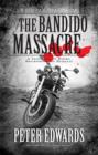 Image for Bandido Massacre: A True Story of Bikers, Brotherhood and Betrayal