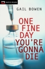 Image for One Fine Day You&#39;re Gonna Die