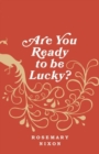 Image for Are You Ready to Be Lucky?
