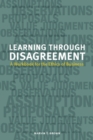 Image for Learning through disagreement  : a workbook for the ethics of business