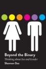 Image for Beyond the binary  : thinking about sex and gender