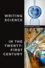 Image for Writing Science in the Twenty-First Century