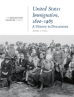 Image for United States Immigration, 1800-1965 : A History in Documents