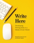 Image for Write Here : Developing Writing Skills in a Media-Driven World