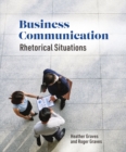 Image for Business Communication : Rhetorical Situations