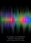 Image for Soundwriting  : a guide to making audio projects