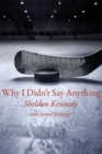 Image for Why I Didn&#39;t Say Anything : The Sheldon Kennedy Story