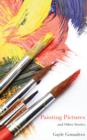 Image for Painting Pictures &amp; Other Stories