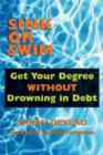 Image for Sink or Swim: Get Your Degree Without Drowning in Debt