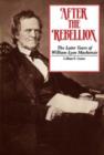 Image for After the Rebellion: The later years of William Lyon Mackenzie