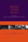 Image for Boom town blues: Elliot Lake, collapse and revival in a single-industry community