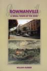 Image for Bowmanville: A Small Town at the Edge