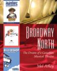 Image for Broadway North: The Dream of a Canadian Musical Theatre