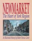 Image for Newmarket: the heart of York Region : an illustrated history