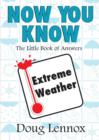 Image for Now You Know Extreme Weather: The Little Book of Answers